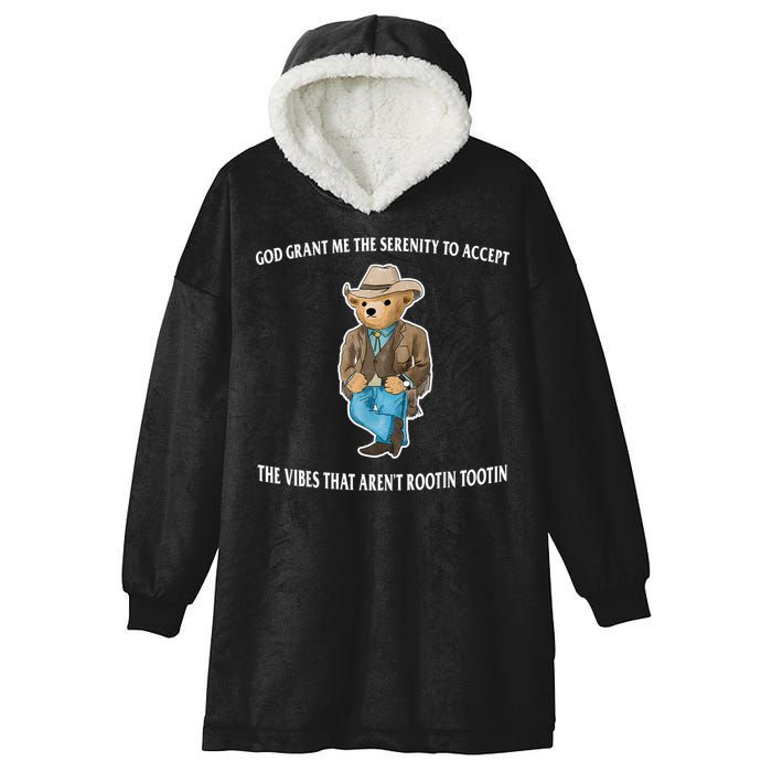 God Grant Me The Serenity To Accept The Vibes That Aren’t Rootin Tootin Hooded Wearable Blanket