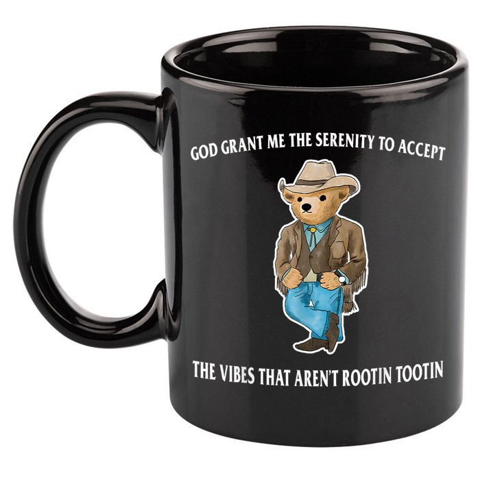 God Grant Me The Serenity To Accept The Vibes That Aren’t Rootin Tootin 11oz C Handle Ceramic Mug