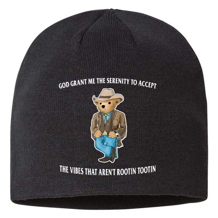 God Grant Me The Serenity To Accept The Vibes That Aren’t Rootin Tootin Sustainable Beanie