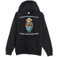 God Grant Me The Serenity To Accept The Vibes That Aren’t Rootin Tootin Premium Pullover Hoodie