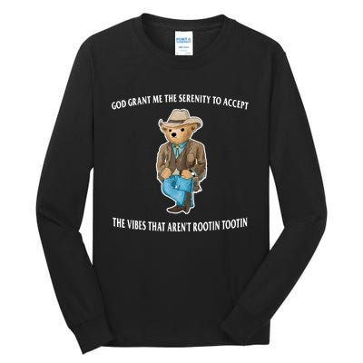 God Grant Me The Serenity To Accept The Vibes That Aren’t Rootin Tootin Tall Long Sleeve T-Shirt