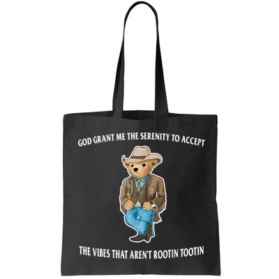 God Grant Me The Serenity To Accept The Vibes That Aren’t Rootin Tootin Bag