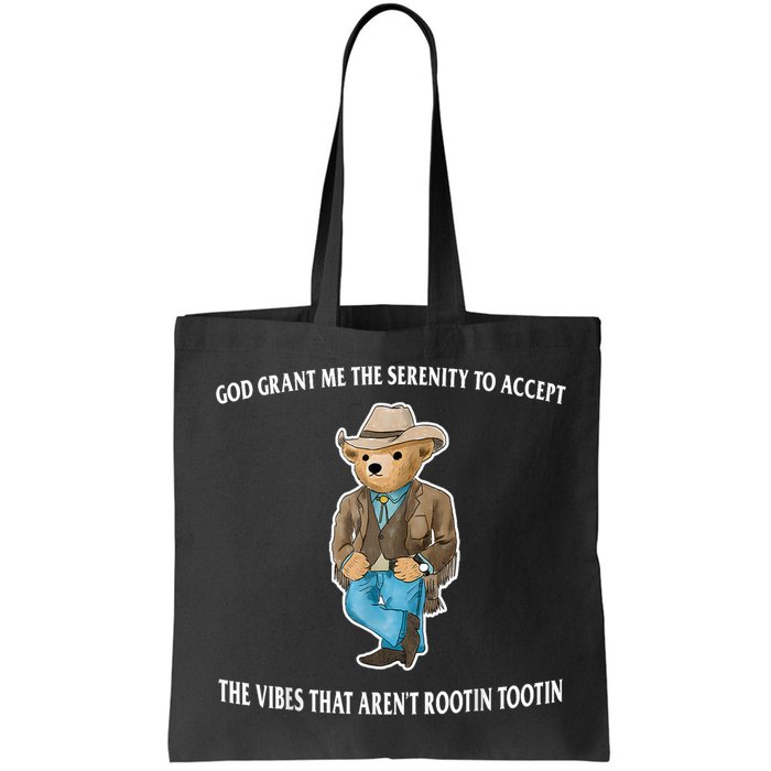 God Grant Me The Serenity To Accept The Vibes That Aren’t Rootin Tootin Bag