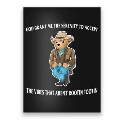God Grant Me The Serenity To Accept The Vibes That Aren’t Rootin Tootin Poster