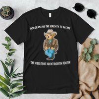 God Grant Me The Serenity To Accept The Vibes That Aren’t Rootin Tootin Premium T-Shirt
