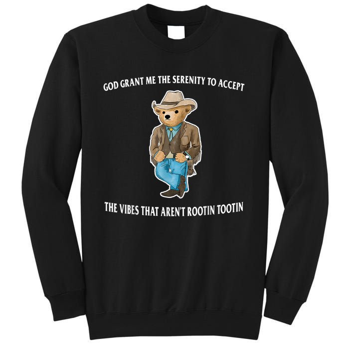 God Grant Me The Serenity To Accept The Vibes That Aren’t Rootin Tootin Tall Sweatshirt