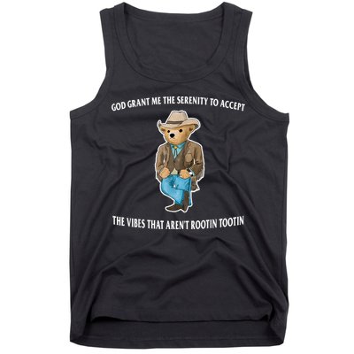 God Grant Me The Serenity To Accept The Vibes That Aren’t Rootin Tootin Tank Top