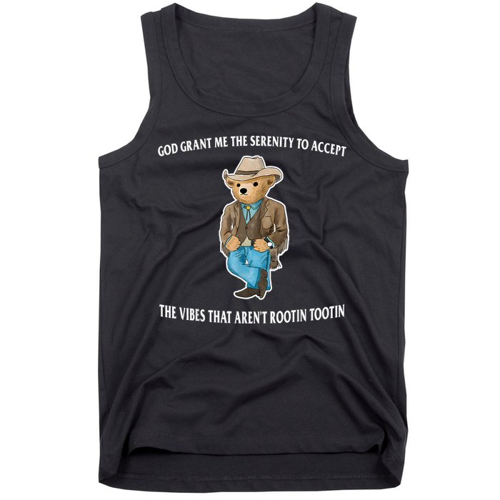 God Grant Me The Serenity To Accept The Vibes That Aren’t Rootin Tootin Tank Top