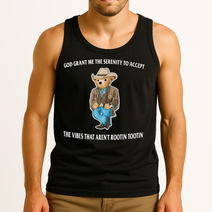 God Grant Me The Serenity To Accept The Vibes That Aren’t Rootin Tootin Tank Top