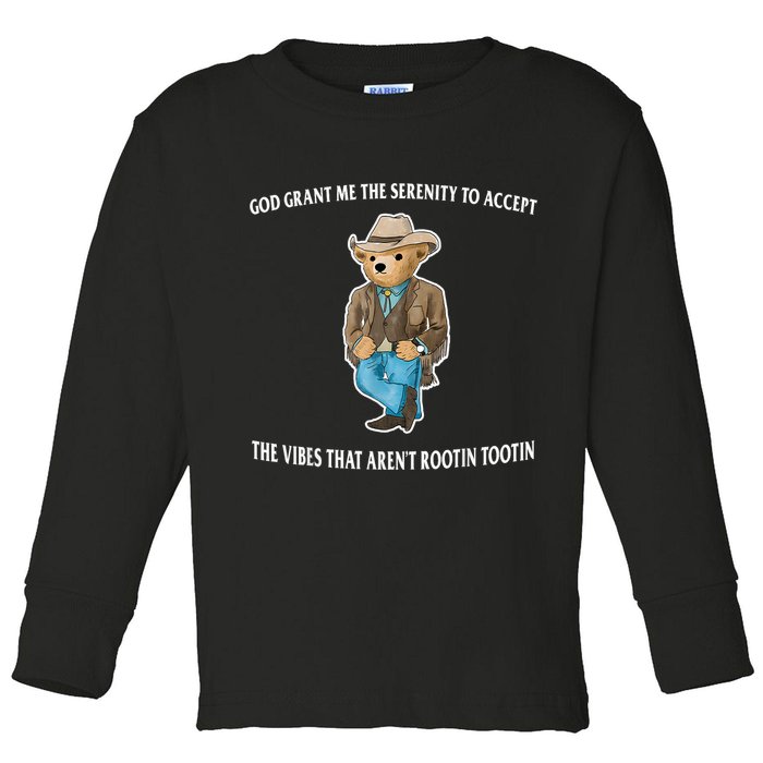 God Grant Me The Serenity To Accept The Vibes That Aren’t Rootin Tootin Toddler Long Sleeve Shirt