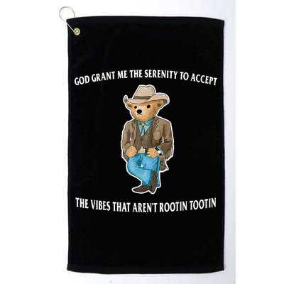 God Grant Me The Serenity To Accept The Vibes That Aren’t Rootin Tootin Golf Towel