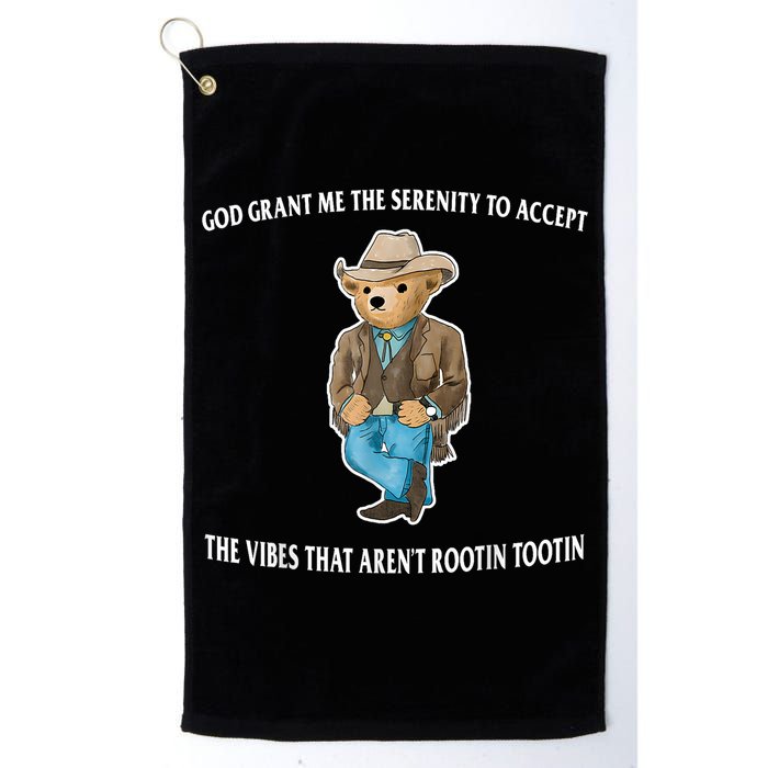 God Grant Me The Serenity To Accept The Vibes That Aren’t Rootin Tootin Golf Towel