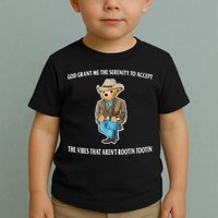 God Grant Me The Serenity To Accept The Vibes That Aren’t Rootin Tootin Toddler T-Shirt
