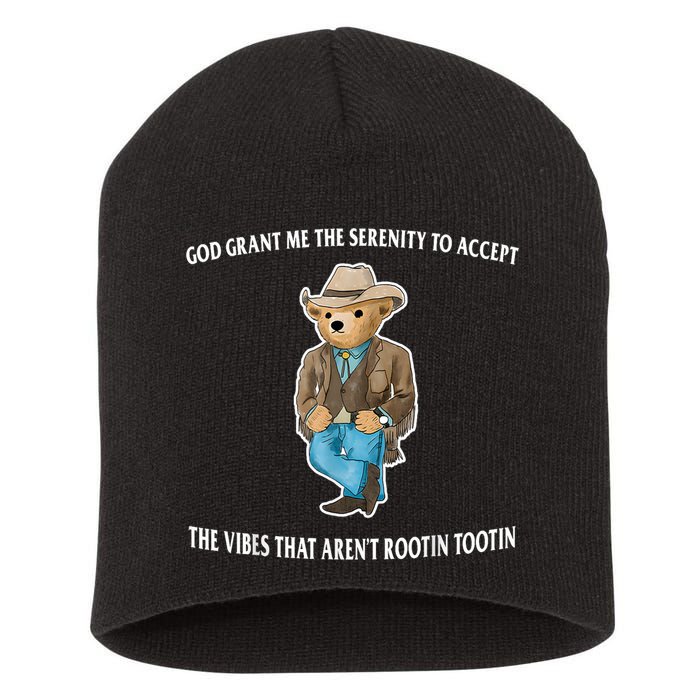 God Grant Me The Serenity To Accept The Vibes That Aren’t Rootin Tootin Short Acrylic Beanie