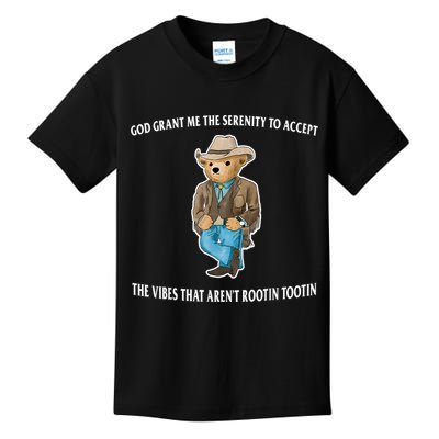 God Grant Me The Serenity To Accept The Vibes That Aren’t Rootin Tootin Kids T-Shirt