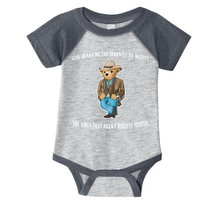 God Grant Me The Serenity To Accept The Vibes That Aren’t Rootin Tootin Infant Baby Jersey Bodysuit