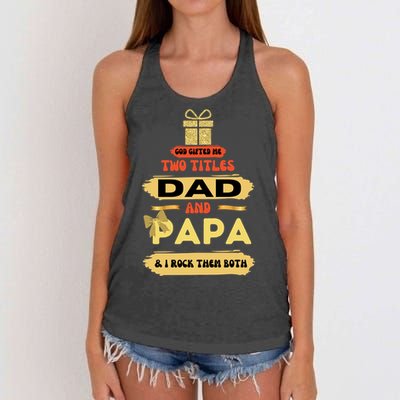 God Gifted Me Two Titles Dad And Papa I Rock My Dad And Papa Gift Women's Knotted Racerback Tank