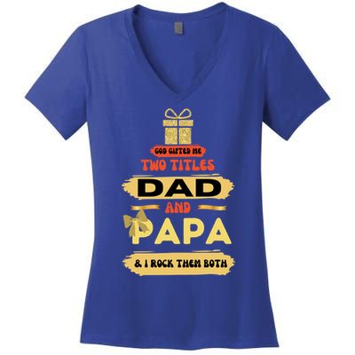 God Gifted Me Two Titles Dad And Papa I Rock My Dad And Papa Gift Women's V-Neck T-Shirt