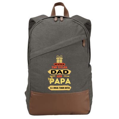 God Gifted Me Two Titles Dad And Papa I Rock My Dad And Papa Gift Cotton Canvas Backpack