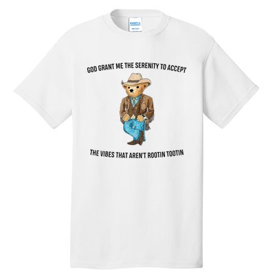 God grant me the serenity to accept the vibes that aren’t Tall T-Shirt