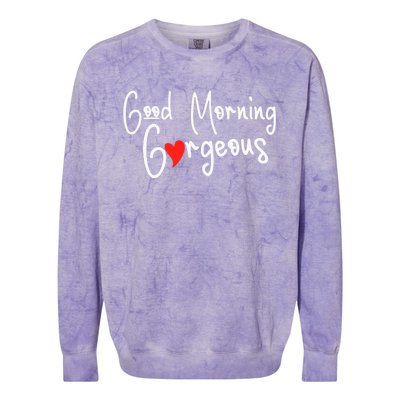 Gorgeous Good Morning Gorgeous With Heart Compliment Colorblast Crewneck Sweatshirt