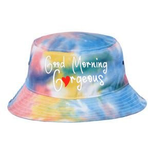 Gorgeous Good Morning Gorgeous With Heart Compliment Tie Dye Newport Bucket Hat