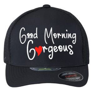 Gorgeous Good Morning Gorgeous With Heart Compliment Flexfit Unipanel Trucker Cap