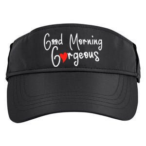 Gorgeous Good Morning Gorgeous With Heart Compliment Adult Drive Performance Visor