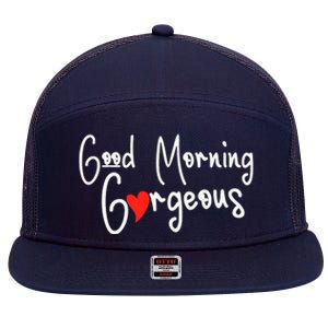 Gorgeous Good Morning Gorgeous With Heart Compliment 7 Panel Mesh Trucker Snapback Hat