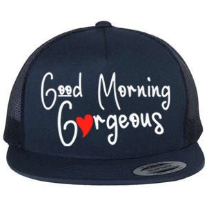 Gorgeous Good Morning Gorgeous With Heart Compliment Flat Bill Trucker Hat