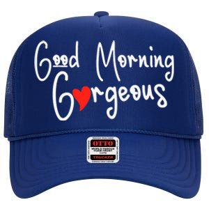 Gorgeous Good Morning Gorgeous With Heart Compliment High Crown Mesh Back Trucker Hat