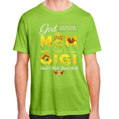 God Gifted Me Two Titles Mom And Gigi Sunflower Mother's Day Adult ChromaSoft Performance T-Shirt