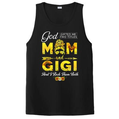 God Gifted Me Two Titles Mom And Gigi Sunflower Mother's Day PosiCharge Competitor Tank