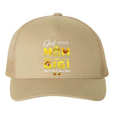 God Gifted Me Two Titles Mom And Gigi Sunflower Mother's Day Yupoong Adult 5-Panel Trucker Hat