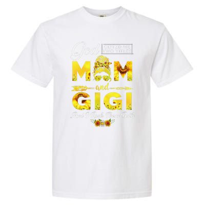 God Gifted Me Two Titles Mom And Gigi Sunflower Mother's Day Garment-Dyed Heavyweight T-Shirt