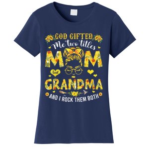 God Gifted Me Two Titles Mom And Grandma Flower Mother's Day Women's T-Shirt