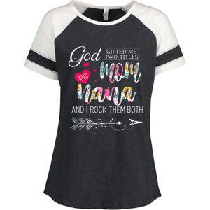 God Gifted Me Two Titles Mom And Nana Flower Mother's DayGift Enza Ladies Jersey Colorblock Tee