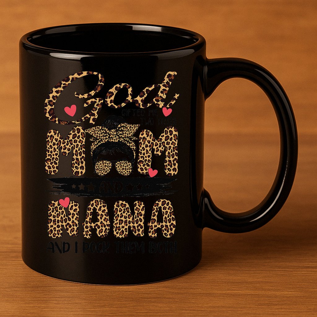 God Gifted Me Two Titles Mom And Nana Leopard Mother's Day 11oz C Handle Ceramic Mug