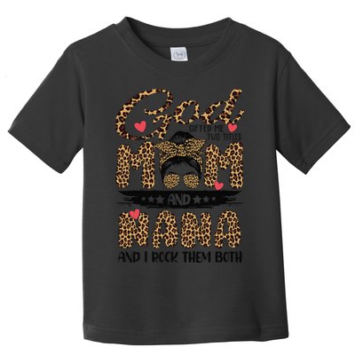 God Gifted Me Two Titles Mom And Nana Leopard Mother's Day Toddler T-Shirt
