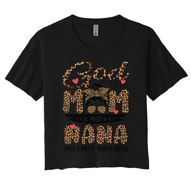 God Gifted Me Two Titles Mom And Nana Leopard Mother's Day Crop Top