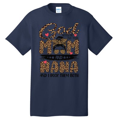 God Gifted Me Two Titles Mom And Nana Leopard Mother's Day Tall T-Shirt