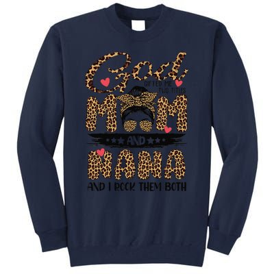 God Gifted Me Two Titles Mom And Nana Leopard Mother's Day Tall Sweatshirt