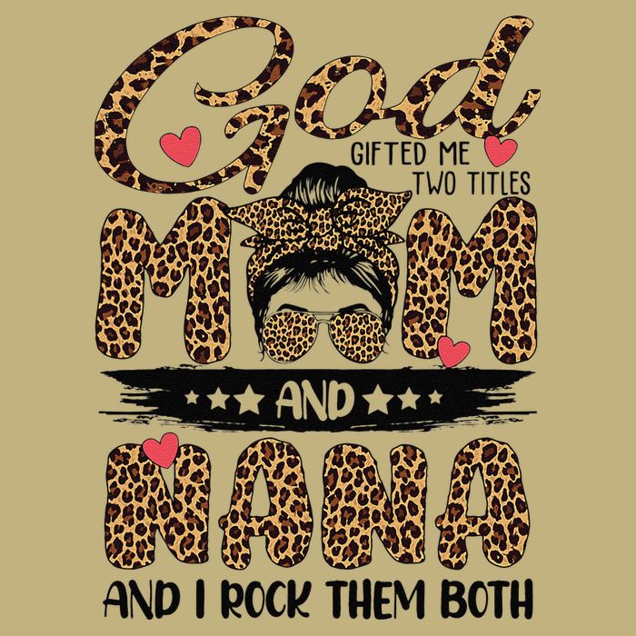 God Gifted Me Two Titles Mom And Nana Leopard Mother's Day Cooling Performance Crew T-Shirt