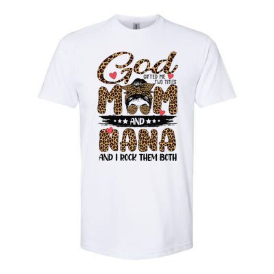 God Gifted Me Two Titles Mom And Nana Leopard Mother's Day Softstyle CVC T-Shirt