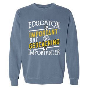 Geocache Gifts Men Cache Caching And Women Geocaching Garment-Dyed Sweatshirt