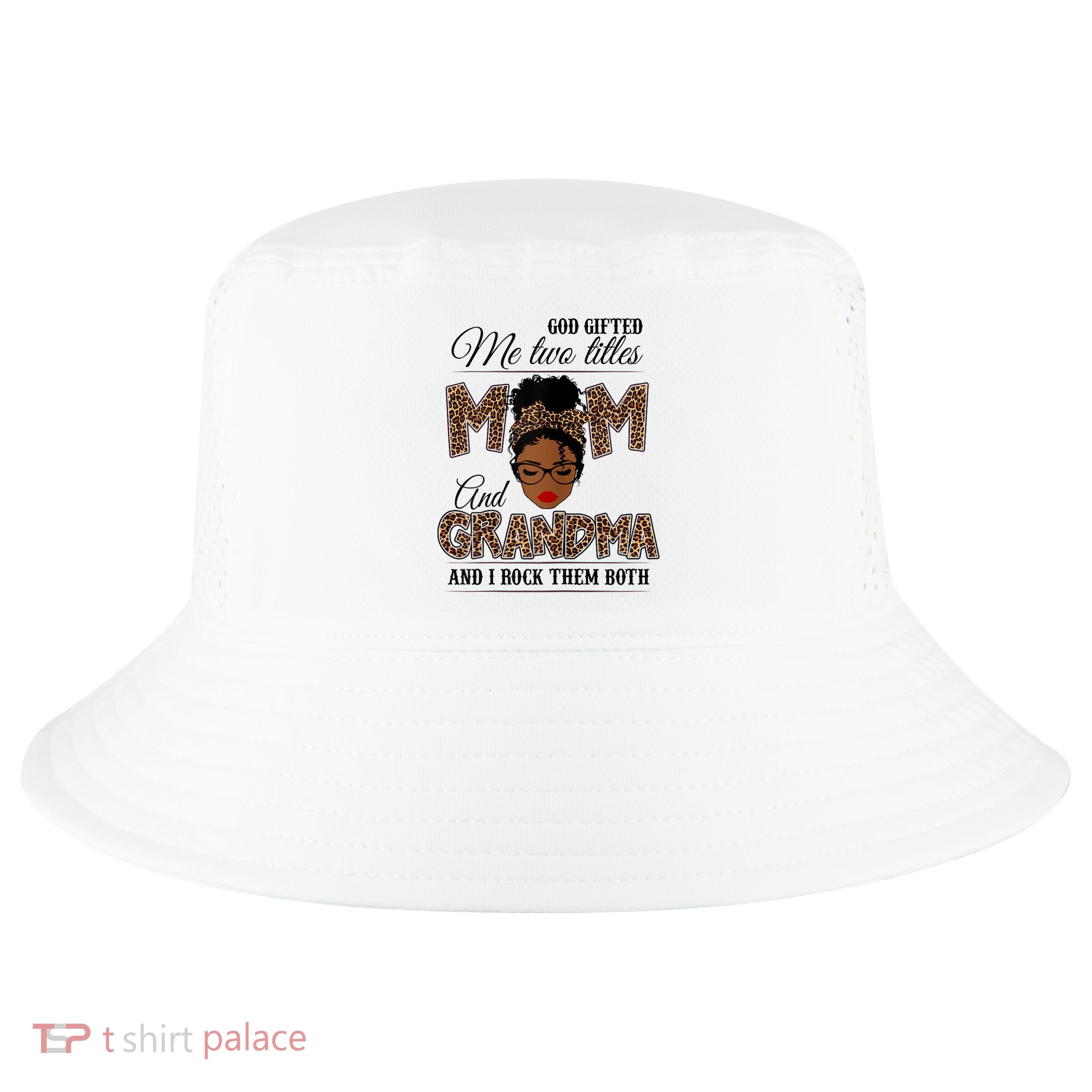God Gifted Me Two Titles Mom Grandma Melanin Leopard Cool Comfort Performance Bucket Hat