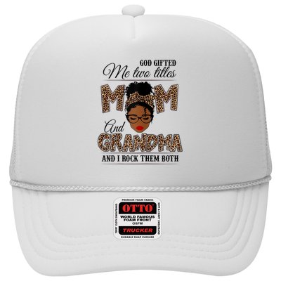 God Gifted Me Two Titles Mom Grandma Melanin Leopard Trucker Hat