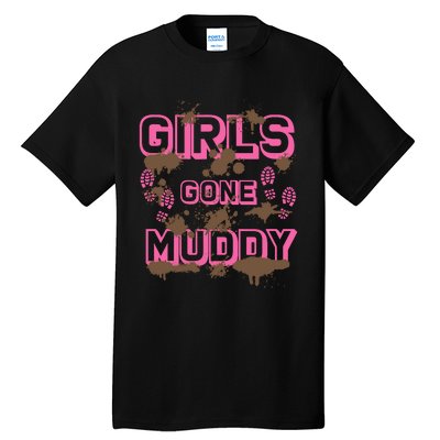 Girl Gone Muddy Funny Mud Run Racing For A Mudding Mudder Tall T-Shirt