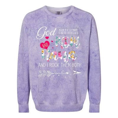 God Gifted Me Two Titles Mom And Nana Flower Mother's Day Colorblast Crewneck Sweatshirt