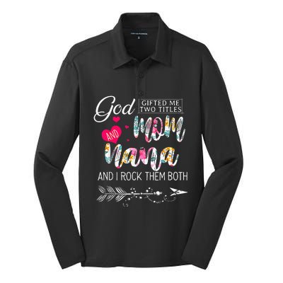 God Gifted Me Two Titles Mom And Nana Flower Mother's Day Silk Touch Performance Long Sleeve Polo